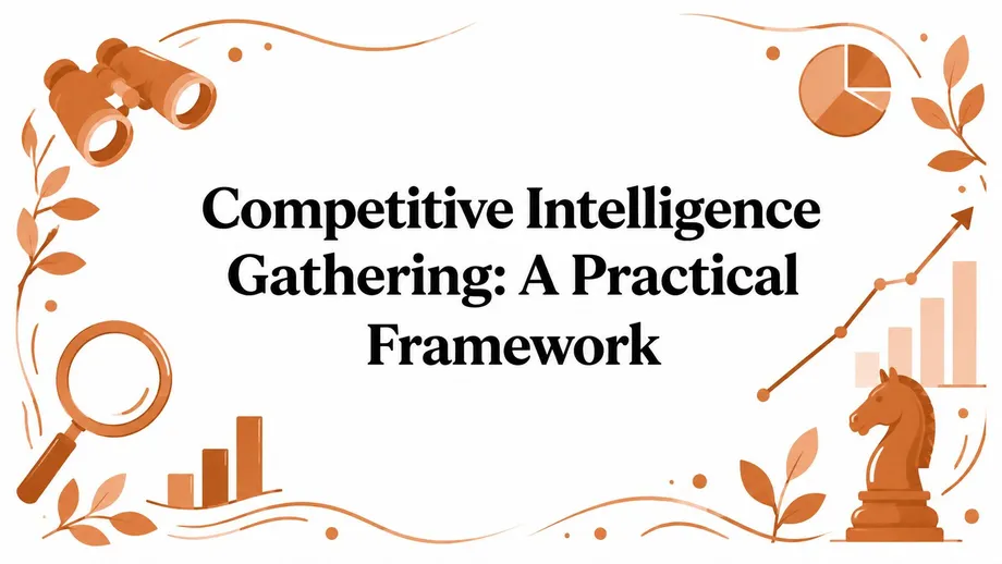 Competitive Intelligence Gathering: A Practical Framework