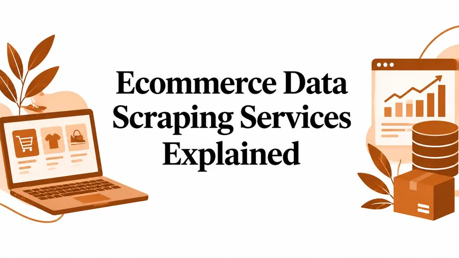 Ecommerce Data Scraping Services Explained
