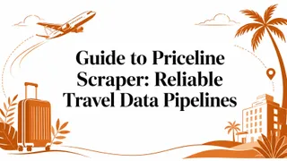 Guide to Priceline Scraper: Reliable Travel Data Pipelines
