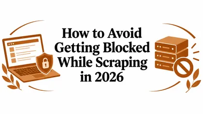 How to Avoid Getting Blocked While Scraping in 2026