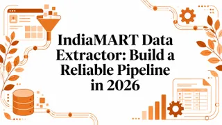 IndiaMART Data Extractor: Build a Reliable Pipeline in 2026