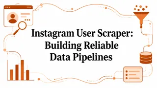 Instagram User Scraper: Building Reliable Data Pipelines
