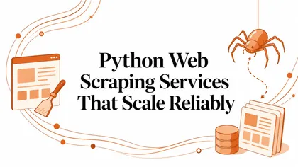 Python Web Scraping Services That Scale Reliably