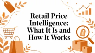 Retail Price Intelligence: What It Is and How It Works