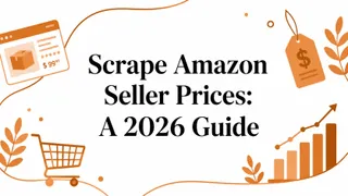 Scrape Amazon Seller Prices: A 2026 Guide