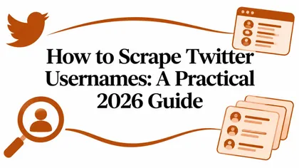 How to Scrape Twitter Usernames: A Practical 2026 Guide