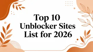 Top 10 Unblocker Sites List for 2026
