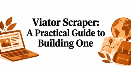 Viator Scraper: A Practical Guide to Building One