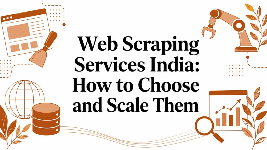 Web Scraping Services India: How to Choose and Scale Them