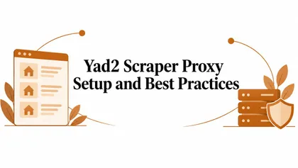 Yad2 Scraper Proxy Setup and Best Practices